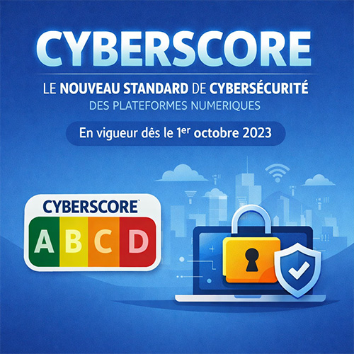 Cyberscore : le nouveau standard de cybersécurité des plateformes numériques